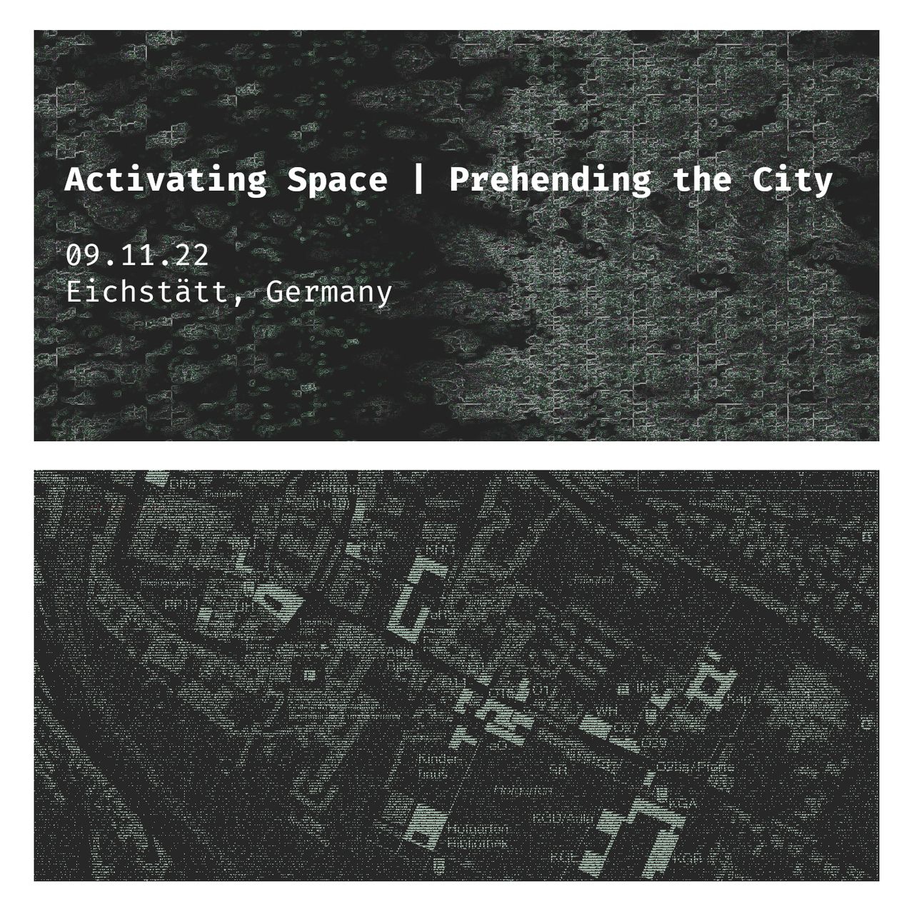 Cover for the album 'activating space | prehending the city' by REAE. Two dark greyscale images. One is of glitchy visuals made in Hydra. The other is a map of Eichstätt, Germany.